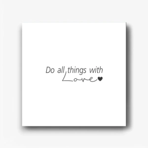 Wenskaart do all things with love